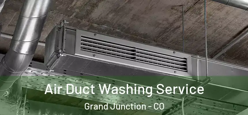 Air Duct Washing Service Grand Junction - CO
