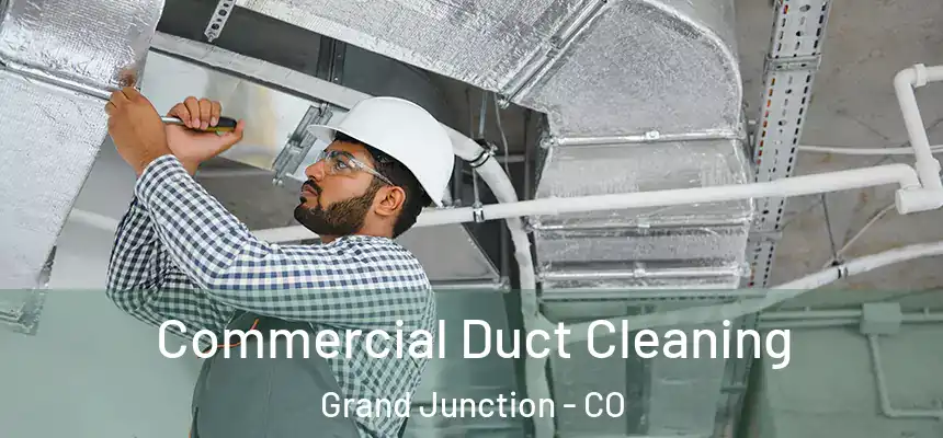 Commercial Duct Cleaning Grand Junction - CO