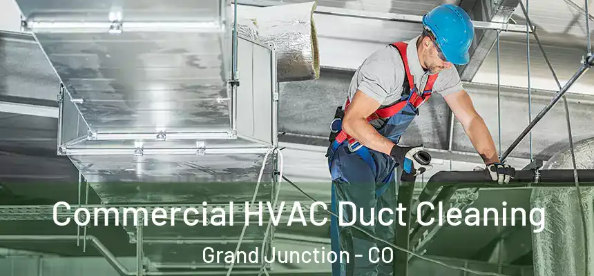  Commercial HVAC Duct Cleaning Grand Junction - CO