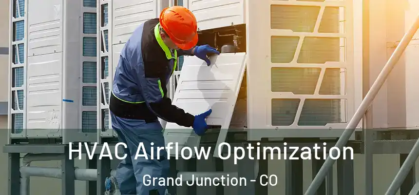  HVAC Airflow Optimization Grand Junction - CO