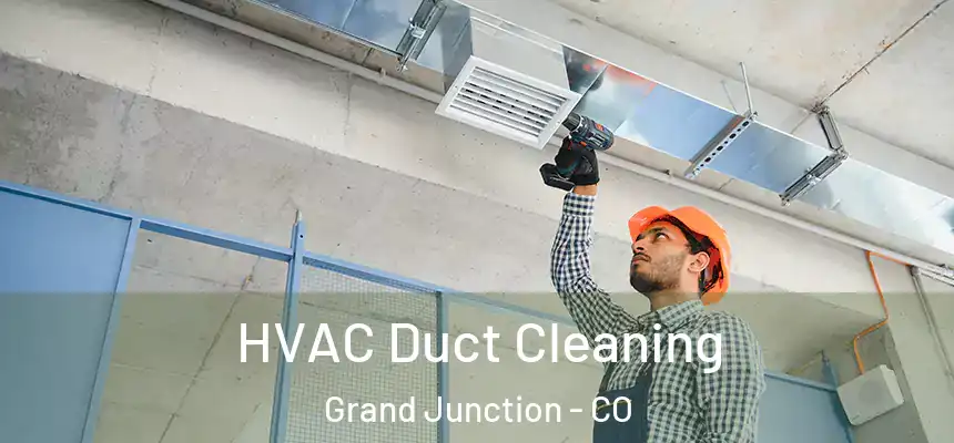  HVAC Duct Cleaning Grand Junction - CO