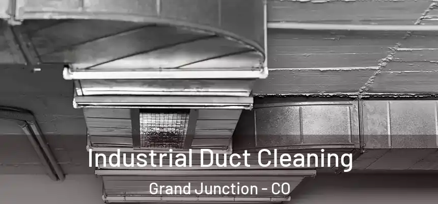 Industrial Duct Cleaning Grand Junction - CO